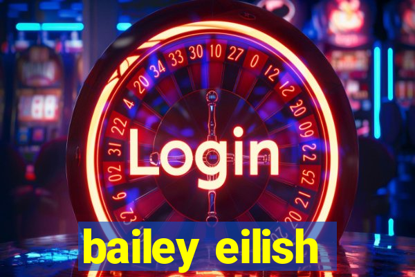 bailey eilish