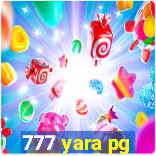 777 yara pg