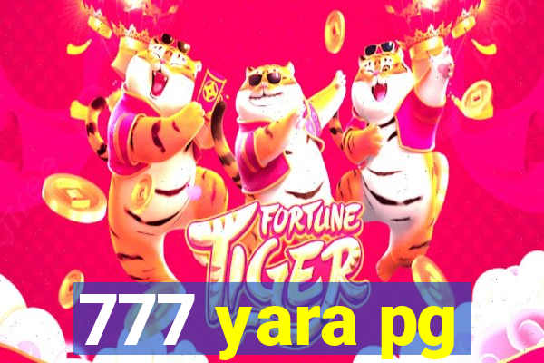 777 yara pg