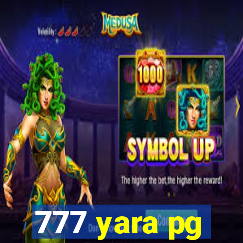 777 yara pg