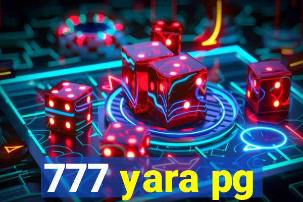 777 yara pg