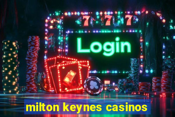 milton keynes casinos