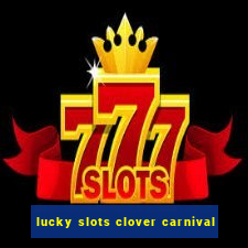 lucky slots clover carnival