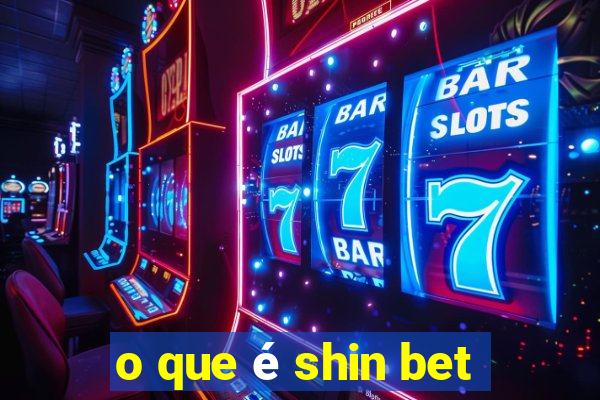 o que é shin bet