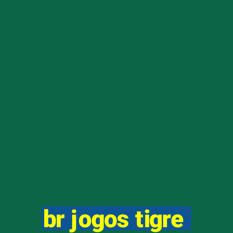 br jogos tigre