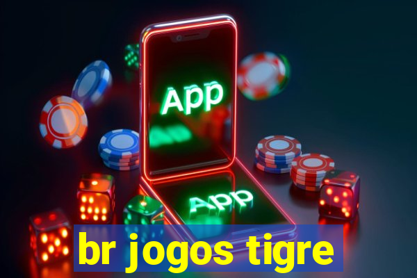 br jogos tigre