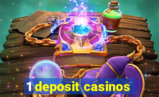 1 deposit casinos