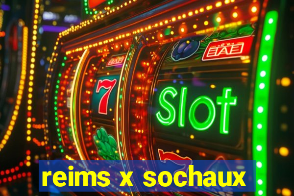 reims x sochaux