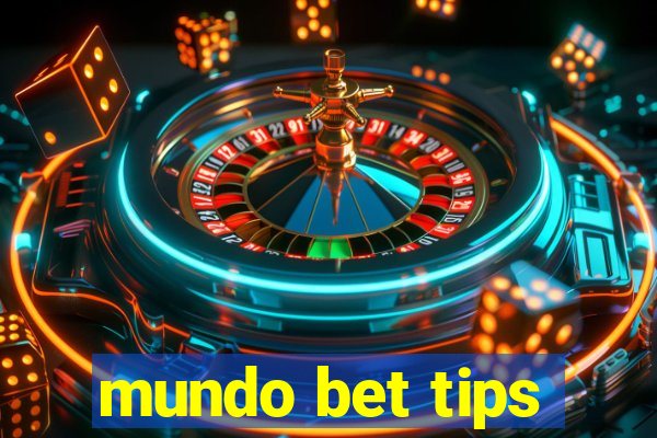 mundo bet tips