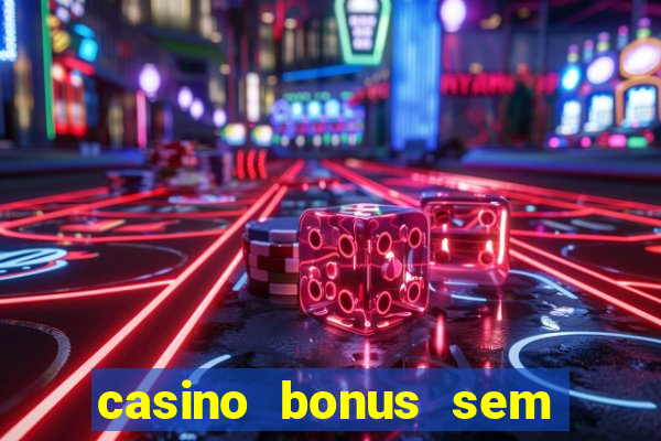 casino bonus sem depósito 2024