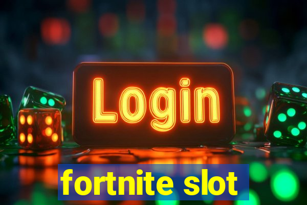 fortnite slot