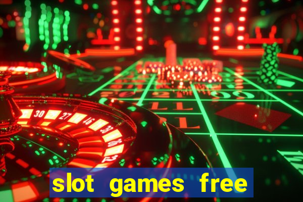 slot games free with bonus