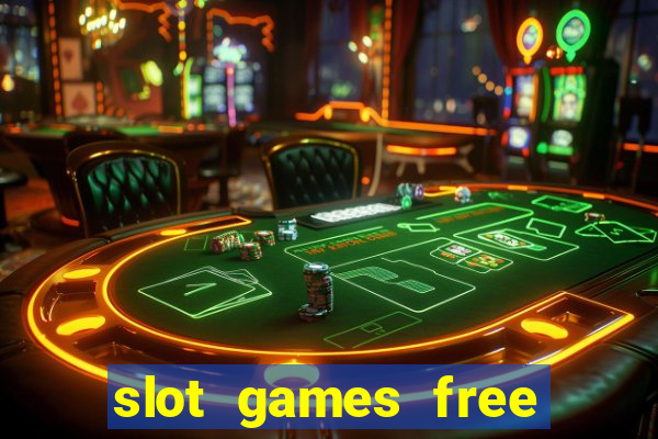 slot games free with bonus