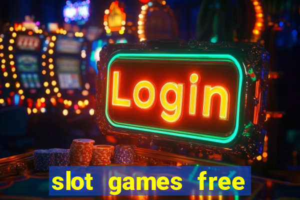 slot games free with bonus