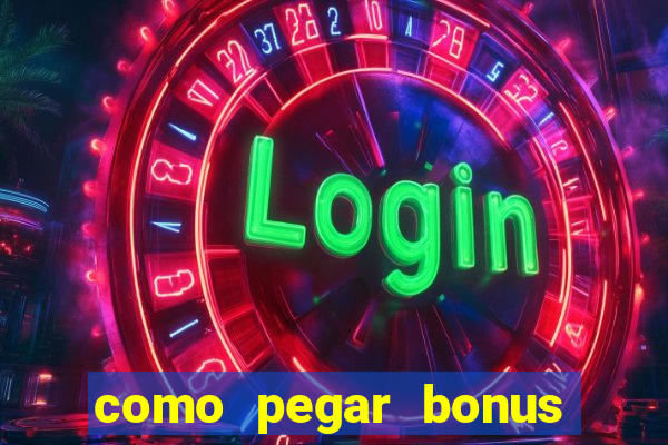 como pegar bonus no estrela bet