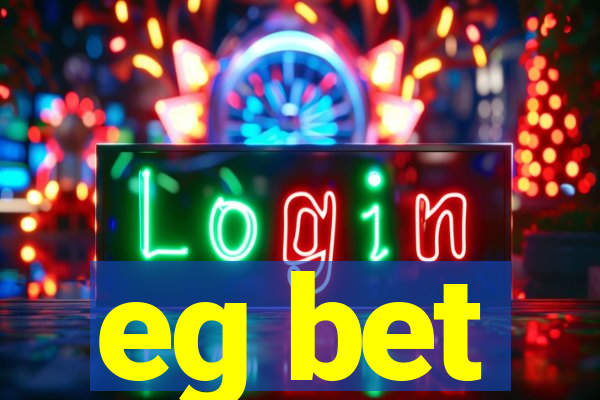 eg bet