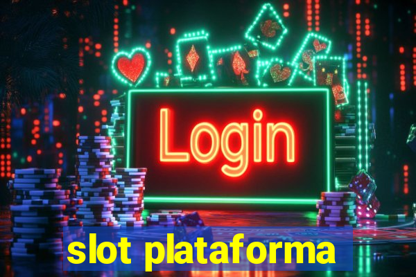 slot plataforma