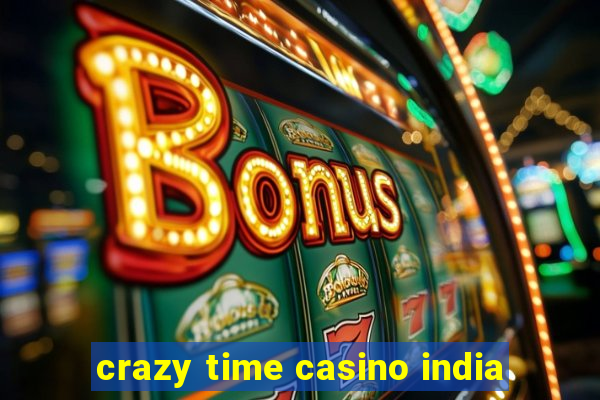 crazy time casino india