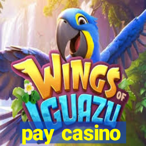 pay casino