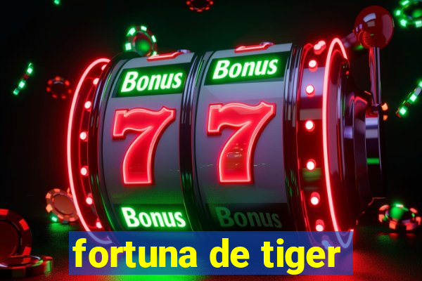 fortuna de tiger