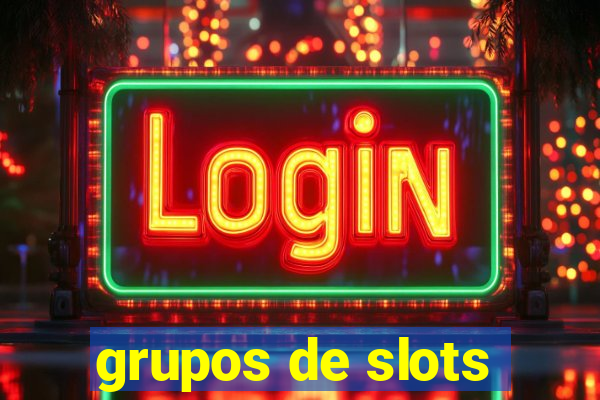 grupos de slots