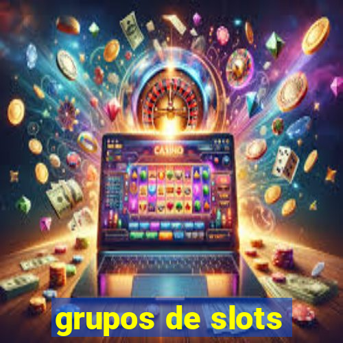 grupos de slots