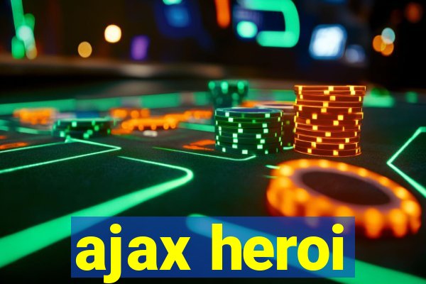 ajax heroi