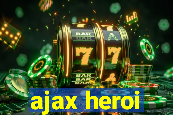 ajax heroi