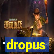 dropus