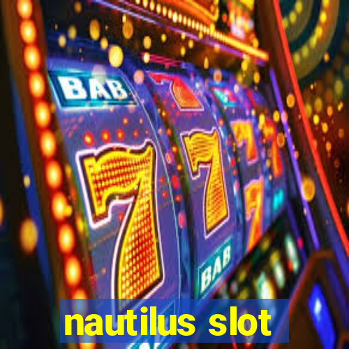 nautilus slot