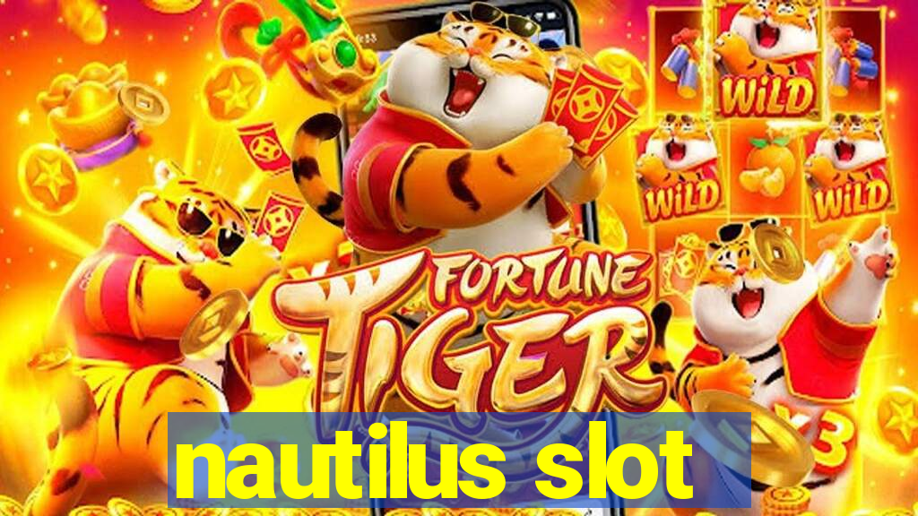 nautilus slot