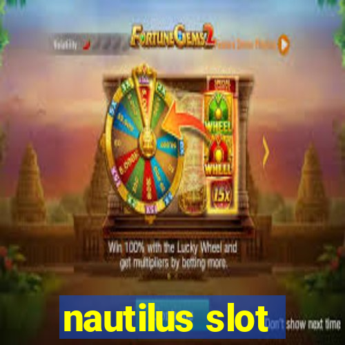 nautilus slot