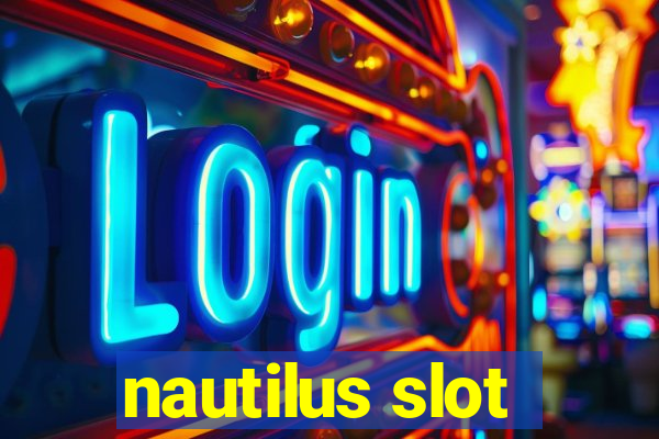 nautilus slot