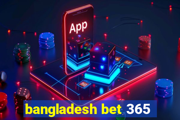 bangladesh bet 365