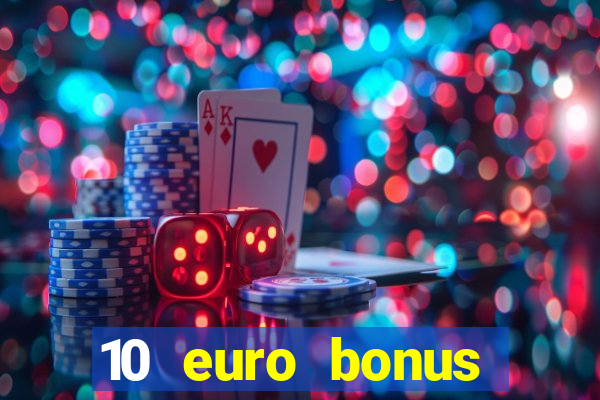 10 euro bonus online casino