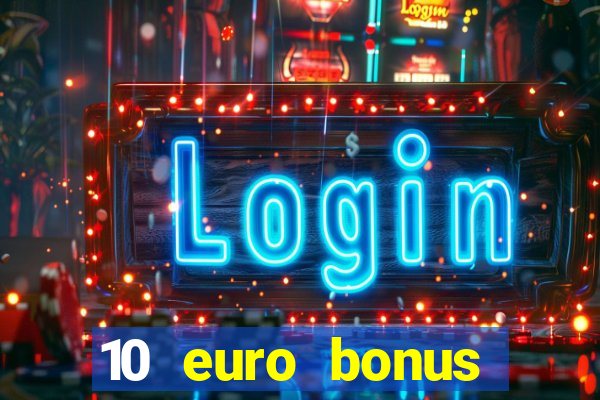 10 euro bonus online casino