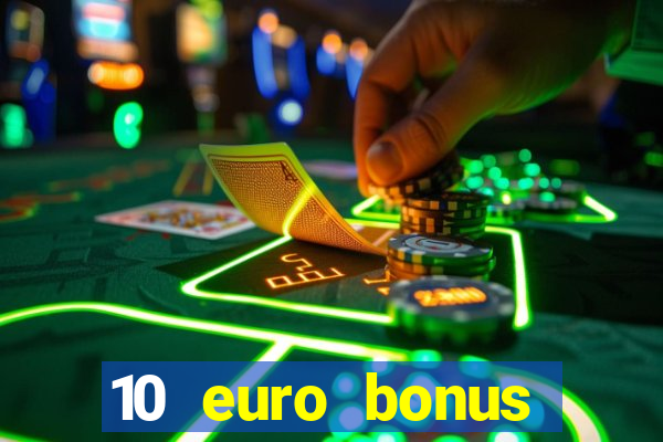 10 euro bonus online casino