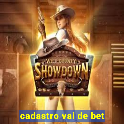 cadastro vai de bet