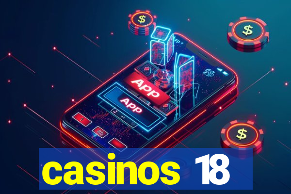 casinos 18