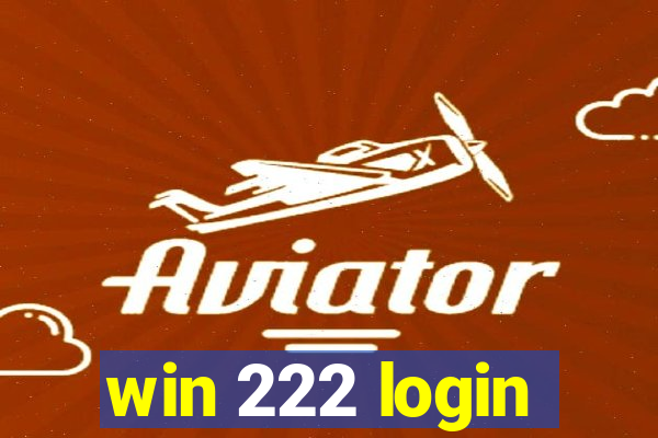 win 222 login