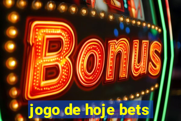 jogo de hoje bets