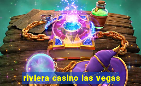 riviera casino las vegas