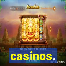 casinos.