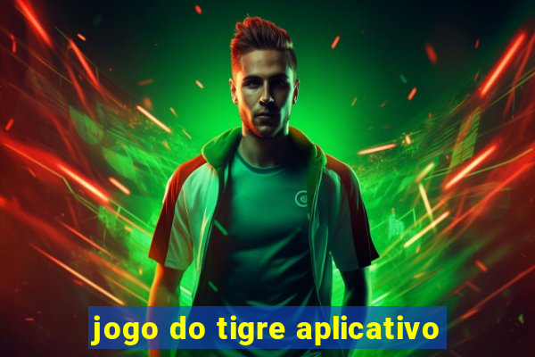 jogo do tigre aplicativo