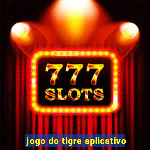 jogo do tigre aplicativo