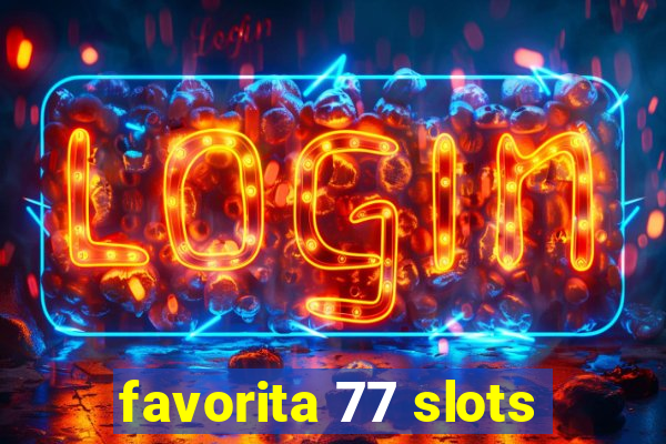 favorita 77 slots