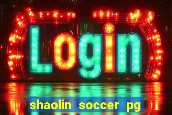 shaolin soccer pg soft demo