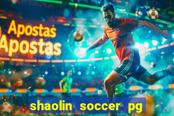 shaolin soccer pg soft demo