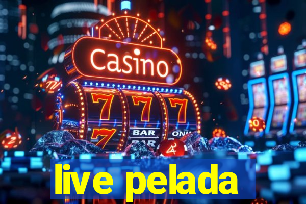 live pelada