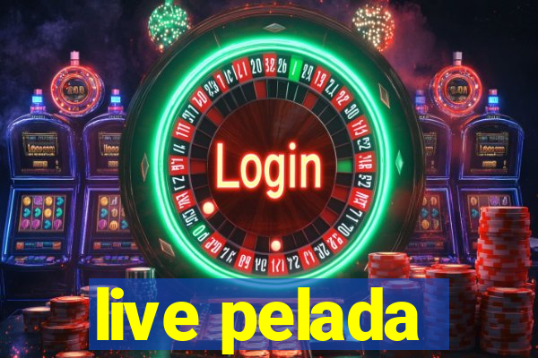 live pelada